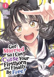 Seven Seas Entertainment's Get Married So I Can Curse Your Firstborn and Finally Be Free! Soft Cover # 1