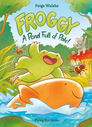 Flying Eye Books's Froggy: A Pond Full of Pals Soft Cover # 1