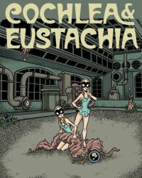 Chrome Fetus Comics's Cochlea & Eustachia Issue # 1