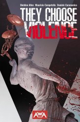 Artists Writers & Artisans's They Choose Violence TPB # 1