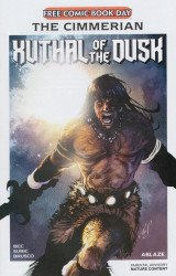 Ablaze Media's Free Comic Book Day 2026: The Cimmerian &ndash; Xuthal of Dusk Issue # 1