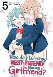 Seven Seas Entertainment's How Do I Turn My Best Friend into My Girlfriend? Soft Cover # 5