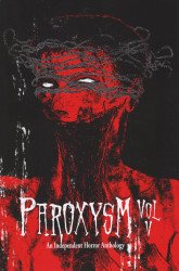 Mysto Press's Paroxysm: An Independent Horror Soft Cover # 5