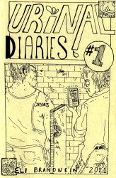 Eli Brandwein's Urinal Diaries Issue # 1