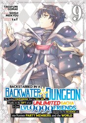 Seven Seas Entertainment's Backstabbed in a Backwater Dungeon: My Party Tried to Kill Me, But Thanks to an Infinite Gacha I Got Soft Cover # 9