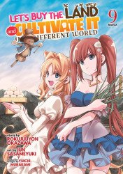 Seven Seas Entertainment's Let's Buy the Land and Cultivate it in a Different World Soft Cover # 9
