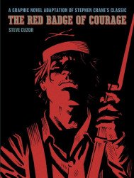 Abrams Comics's The Red Badge Of Courage: A Graphic Novel Adaptation Of Stephen Crane's Classic Hard Cover # 1