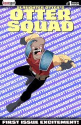 Keenspot Entertainment's Slaughter Otter's Otter Squad Issue # 1ri