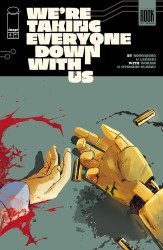 Image Comics's We're Taking Everyone Down With Us Issue # 6