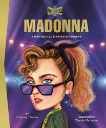Penguin Workshop's Who HQ Illustrated Biographies Hard Cover madonna