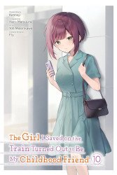 Yen Press's The Girl I Saved on the Train Turned Out to be My Childhood Friend Soft Cover # 10