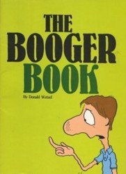 Ivory Tower Publishing Co.'s The Booger Book Soft Cover # 1