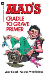 Warner Books's MAD's Cradle to Grave Primer Soft Cover # 86-067