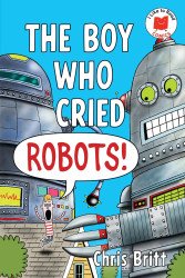Holiday House's I Like to Read Comics: The Boy Who Cried Robots! Hard Cover # 1