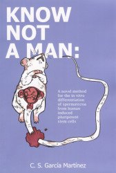 C. S. Garc&iacute;a Mart&iacute;nez's Know Not a Man Soft Cover nn