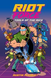 Source Point Press's Riot Force: Tools of the Rich  TPB # 1