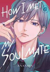 Kodansha Comics's How I Met My Soulmate Soft Cover # 6