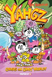 Papercutz's Yahgz Collection: Crisis On Cray World TPB # 1